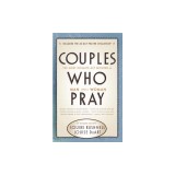 Couples Who Pray: The Most Intimate Act Between a Man and a Woman