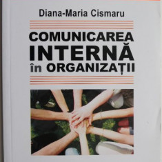 Comunicarea interna in organizatii – Diana-Maria Cismaru