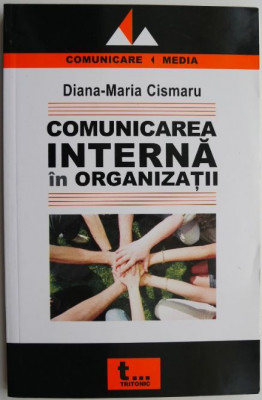 Comunicarea interna in organizatii &amp;ndash; Diana-Maria Cismaru foto