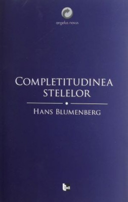 Completitudinea Stelelor - Hans Blumenberg foto