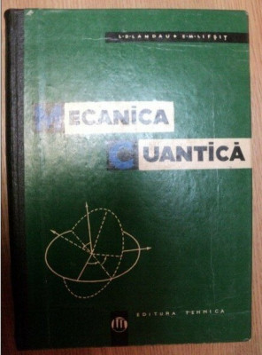 Mecanica cuantica : teoria nerelativista / L. D. Landau si E. M. Lifsit foto