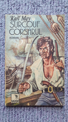 Surcouf corsarul, Karl May, roman, 1992 Ed Ulise, 126 pag foto