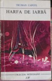 Harfa de Iarba si Alte Povestiri - Truman Capote, 1967, Meridiane, Romana, Paperback