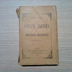 SAINTS, INITIES et POSSEDES MODERNES - Jean Finot - 1918, 345 p.; lb. franceza