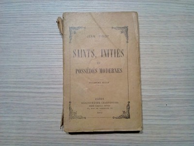 SAINTS, INITIES et POSSEDES MODERNES - Jean Finot - 1918, 345 p.; lb. franceza foto