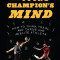 The Young Champion&#039;s Mind: How to Think, Train, and Thrive Like an Elite Athlete