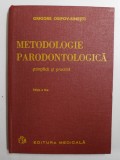 METODOLOGIE PARODONTOLOGICA - STIINTIFICA SI PRACTICA de GRIGORE OSIPOV - SINESTI , 1980