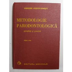 METODOLOGIE PARODONTOLOGICA - STIINTIFICA SI PRACTICA de GRIGORE OSIPOV - SINESTI , 1980