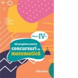 Ma pregatesc pentru concursuri de matematica. Clasa a IV-a