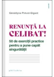 Cumpara ieftin Renunta la celibat!