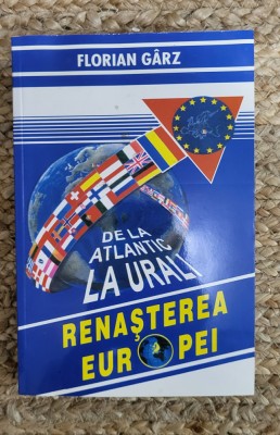 Florian Garz - Renasterea Europei. De la Atlantic la Urali foto