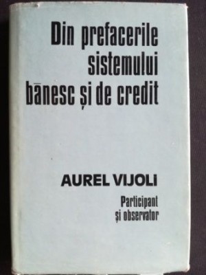 Din prefacerile sistemului banesc si de credit- Aurel VijoliAurel Vijoli foto