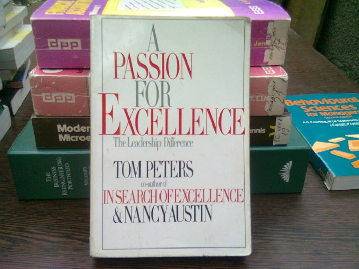 A passion for excellence - Tom Peters (pasiunea pentru excelenta)