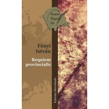 Requiem provincialis - F&eacute;nyi Istv&aacute;n