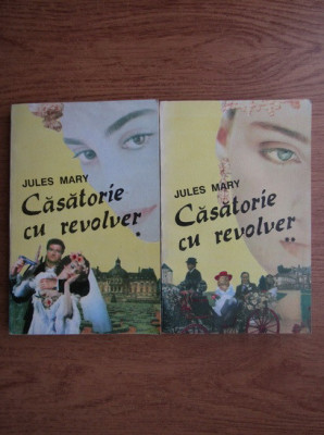 Jules Mary - Casatorie cu revolver 2 volume foto