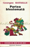 Partea Blestemata - Georges Bataille, Eseu Economie Generala, 1994, Institutul European Iasi, Eseuri Ieri Azi