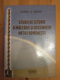 Aurel V. David - Studii de istorie a &icirc;nălțării și declinului nației rom&acirc;nești