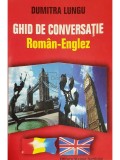 Dumitra Lungu - Ghid de conversatie roman-englez