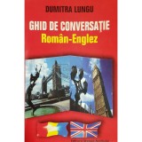 Dumitra Lungu - Ghid de conversatie roman-englez