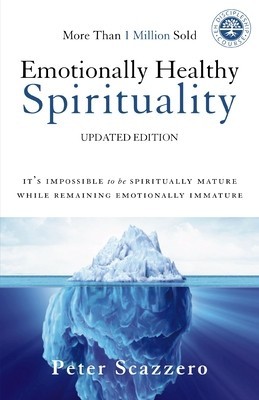 Emotionally Healthy Spirituality: It&amp;#039;s Impossible to Be Spiritually Mature, While Remaining Emotionally Immature foto
