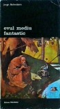 Jurgis Baltrusaitis - Evul mediu fantastic