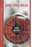 Indicii anatomice - Oana Stoica Mujea