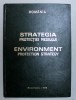 Strategia Protectiei Mediului, Editie Bilingva Romana-Engleza, 1996, Aurel Constantin Ilie, Mediu, Geografie, Carte