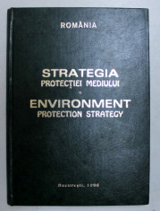STRATEGIA PROTECTIEI MEDIULUI , EDITIE BILINGVA ROMANA - ENGLEZA , sub coordonarea lui AUREL CONSTANTIN ILIE , 1996 foto