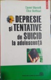 Depresie si tentativele de suicid la adolescenta - Daniel Marcelli, Elise Berthaut