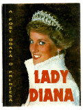 A fost odata o printesa - Lady Diana - Elisabeth Hill, Ed. National, 1997