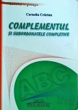 Cumpara ieftin Complementul si subordonatele completive - Corneliu Craciun, Gramatica gimnaziu, Limba Romana, Editura Dacia