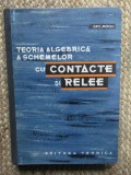 TEORIA ALGEBRICA A SCHEMELOR CU CONTACTE SI RELEE - GR. C. MOISIL