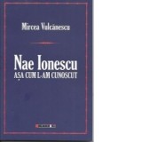 Nae Ionescu-asa cum l-am cunoscut - Mircea Vulcanescu