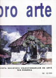 Revista &bdquo;Pro Arte&rdquo; a Societatii Colectionarilor de Arta din Romania nr 10/1999