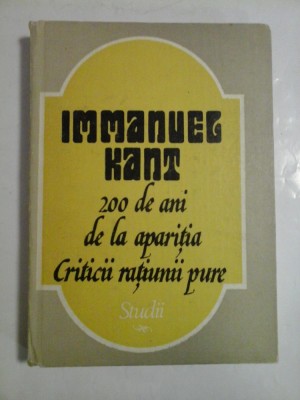 200 DE ANI DE LA APARITIA CRITICII RATIUNII PURE - IMMANUEC KANT foto
