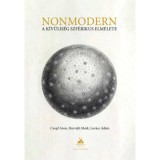 Nonmodern - A k&iacute;v&uuml;lis&eacute;g szf&eacute;rikus elm&eacute;lete - Horv&aacute;th M&aacute;rk