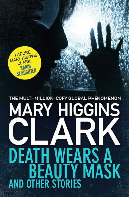 Mary Higgins Clark - Death Wears a Beauty Mask and other Stories foto