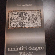 AMINTIRI DESPRE VIITOR - Erich von Daniken - Stiintifica, 1970, 182 p.