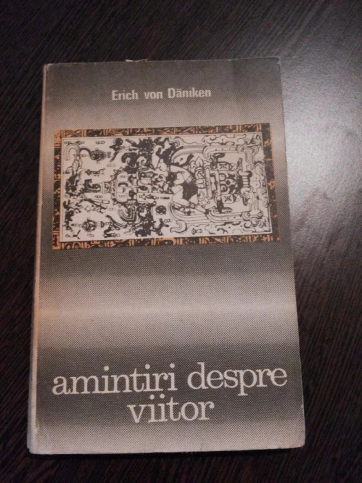 AMINTIRI DESPRE VIITOR - Erich von Daniken - Stiintifica, 1970, 182 p.