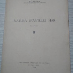 NATURA SFANTULUI HAR - p. I - N. Chitescu - Tip. Cartilor Bisericesti, 1944, 59p