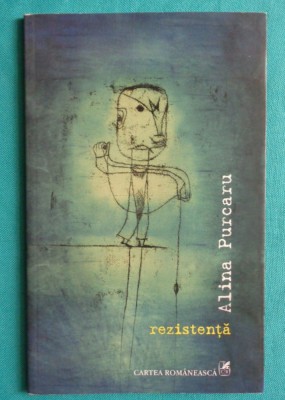 Alina Purcaru &amp;ndash; Rezistenta ( prima editie ) foto