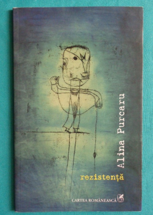 Alina Purcaru &ndash; Rezistenta ( prima editie )