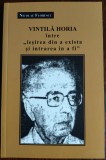 Cumpara ieftin NICOLAE FLORESCU: VINTILA HORIA INTRE &quot;IESIREA DIN A EXISTA SI INTRAREA IN A FI&quot;