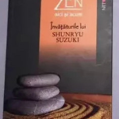 Zen aici si acum / Invataturile lui Shunryu suzuki