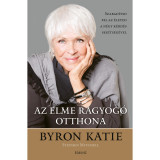 Az elme ragyog&oacute; otthona - Szabad&iacute;tsd fel az &eacute;leted a n&eacute;gy k&eacute;rd&eacute;s seg&iacute;ts&eacute;g&eacute;vel - Katie Byron