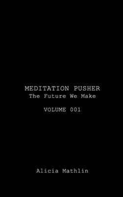 Meditation Pusher Volume 001: The Future We Make foto