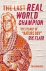 The Last Real World Champion: The Legacy of &quot;&quot;Nature Boy&quot;&quot; Ric Flair