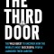 The Third Door: The Wild Quest to Uncover How the World&#039;s Most Successful People Launched Their Careers