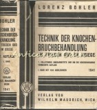 Cumpara ieftin Technik Der Knochenbruchbehandlung Im Frieden Und Im Kriege - Dr. Lorenz Boehler