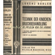 Technik Der Knochenbruchbehandlung Im Frieden Und Im Kriege - Dr. Lorenz Boehler